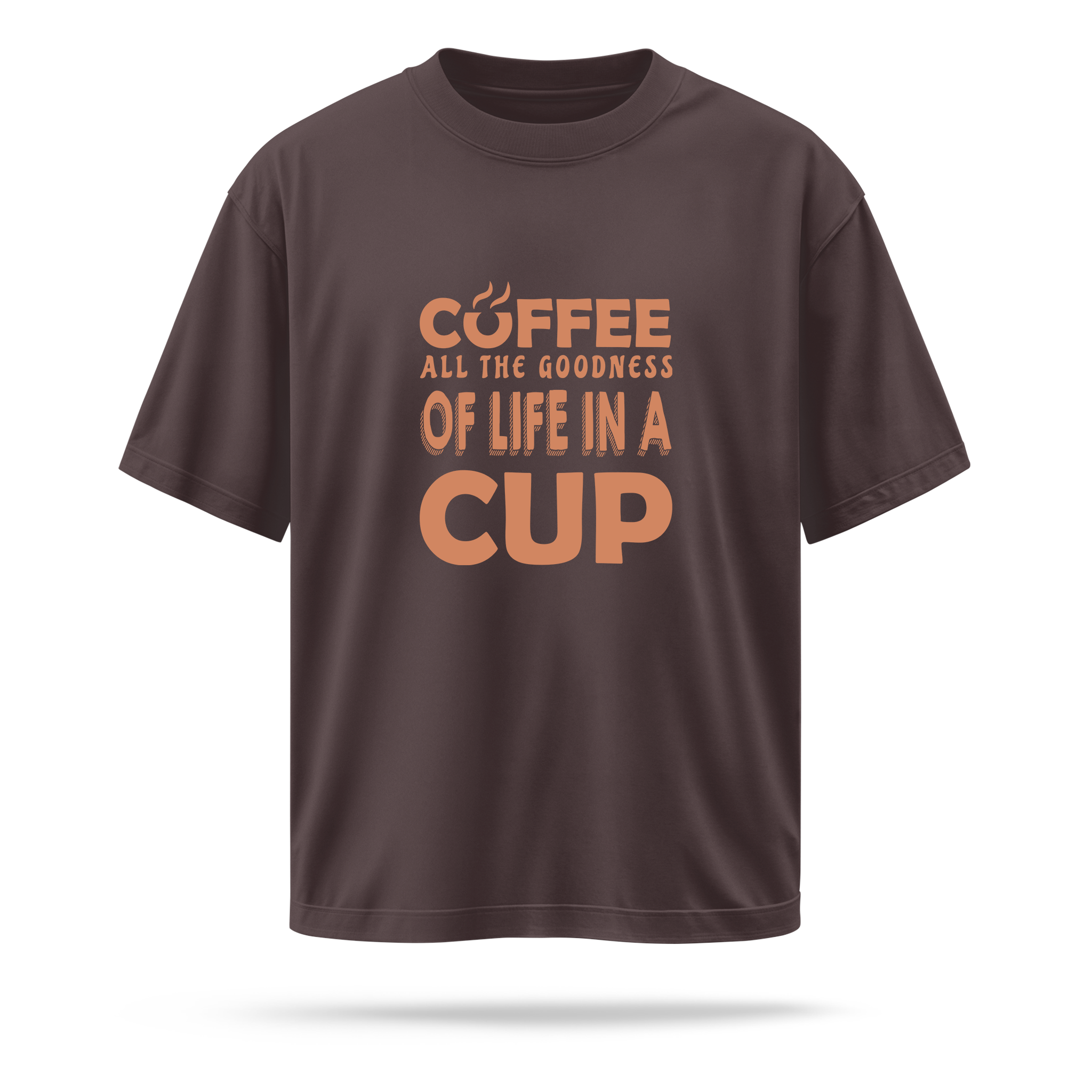 Coffee All The Goodness Of Life In A CUP (Regular Fit)