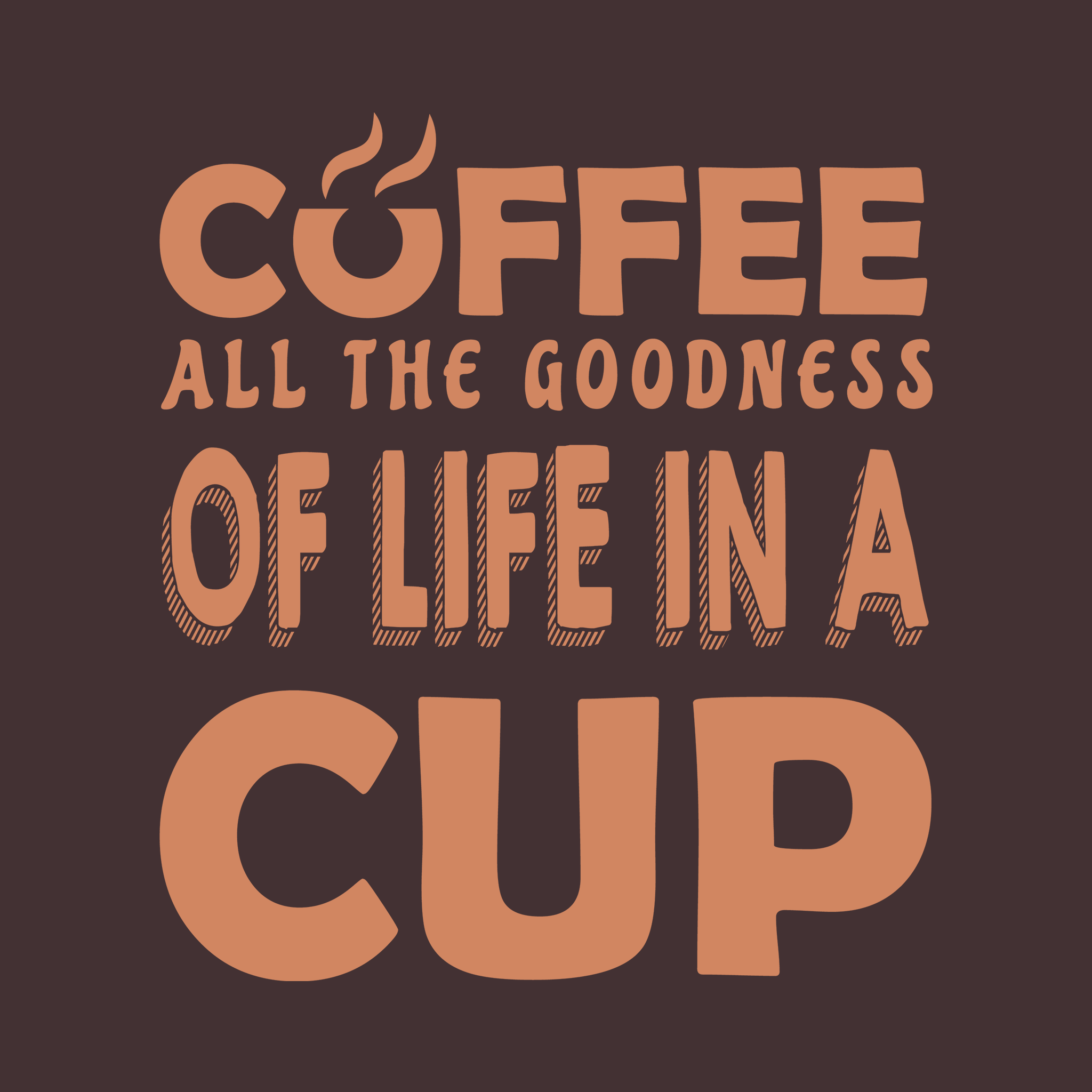 Coffee All The Goodness Of Life In A CUP (Regular Fit)