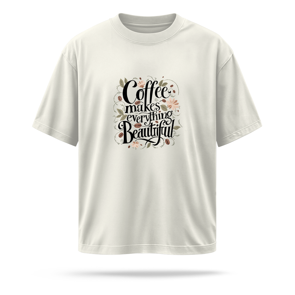 Coffee Makes Everything Beautiful 2.0 (Regular Fit)