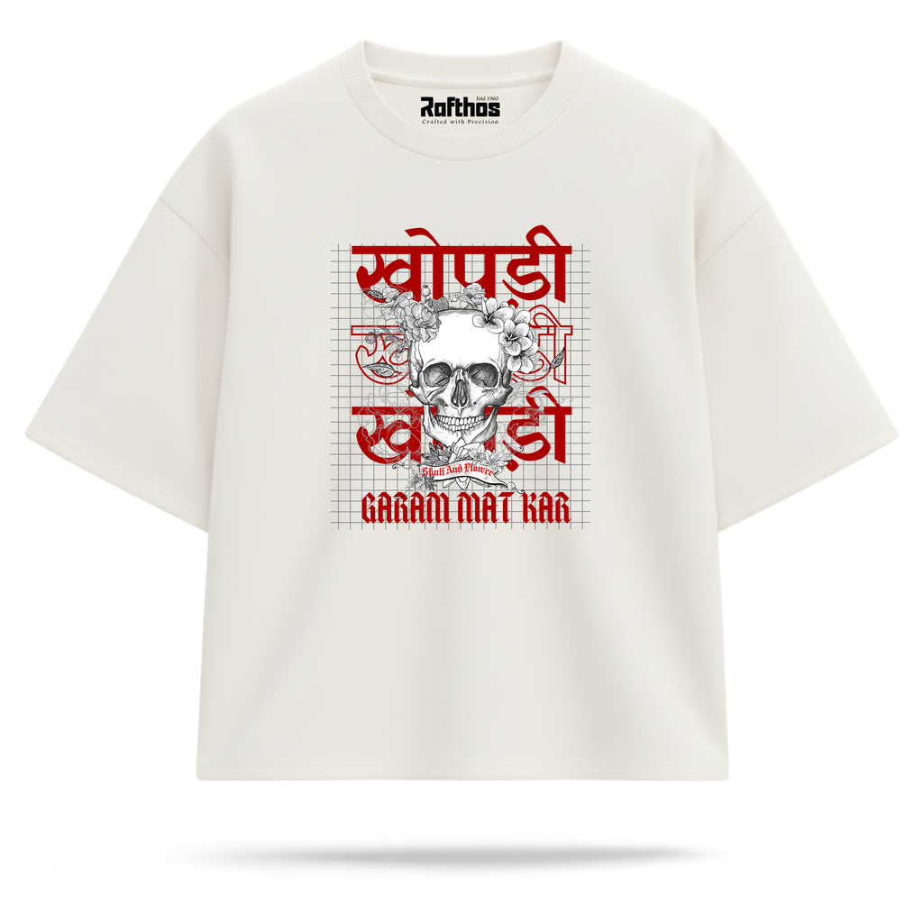 Khopdi Garam Mat Kar (Oversized Fit)