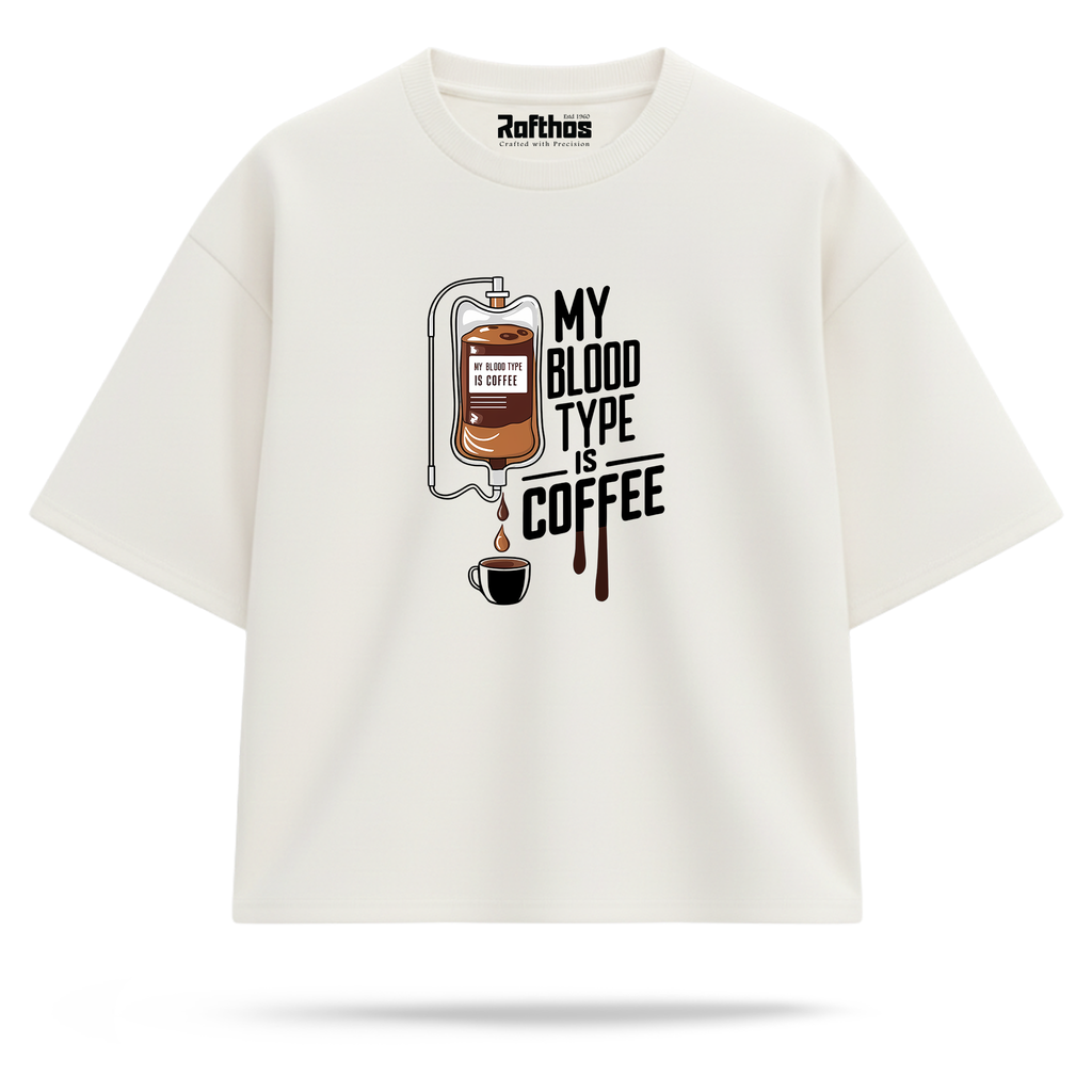 My Blood Type Is Coffee (Oversized Fit)