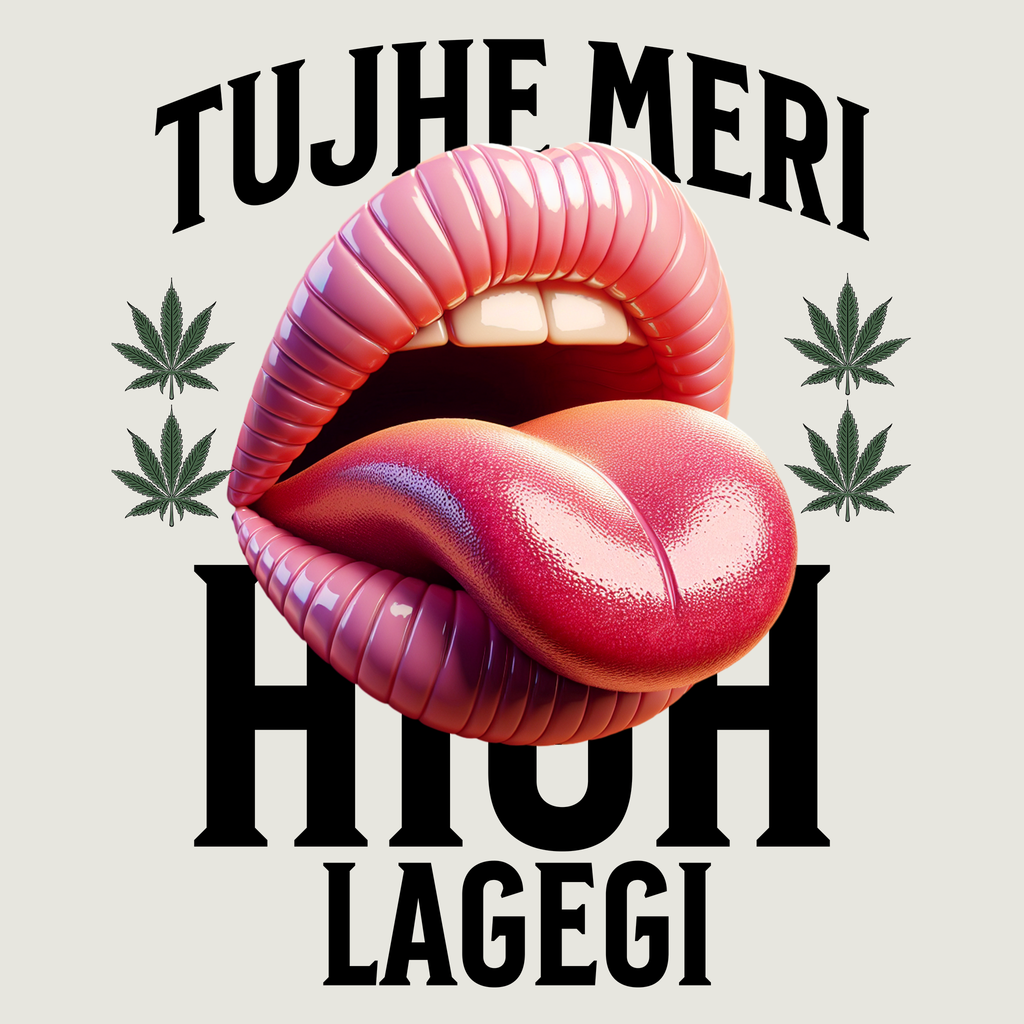 Tujhe Meri High Lagegi (Oversized Fit)